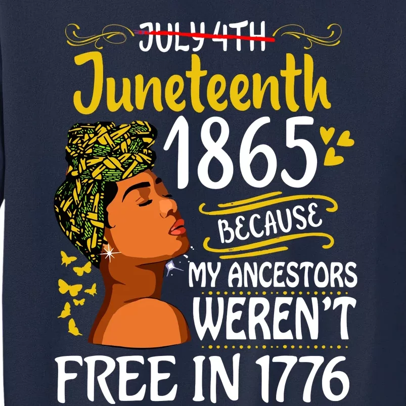 Juneteenth Black Women Because My Ancestor Werent Free 1776 Tall Sweatshirt