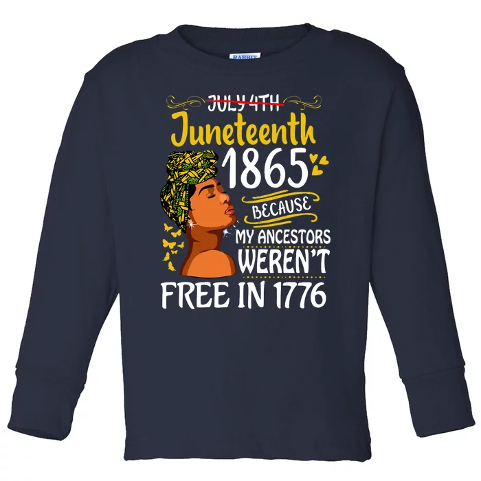 Juneteenth Black Women Because My Ancestor Werent Free 1776 Toddler Long Sleeve Shirt