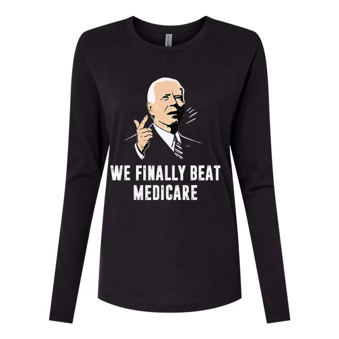 Joe Biden We Finally Beat Medicare Funny Anti Biden Gift Womens Cotton Relaxed Long Sleeve T-Shirt