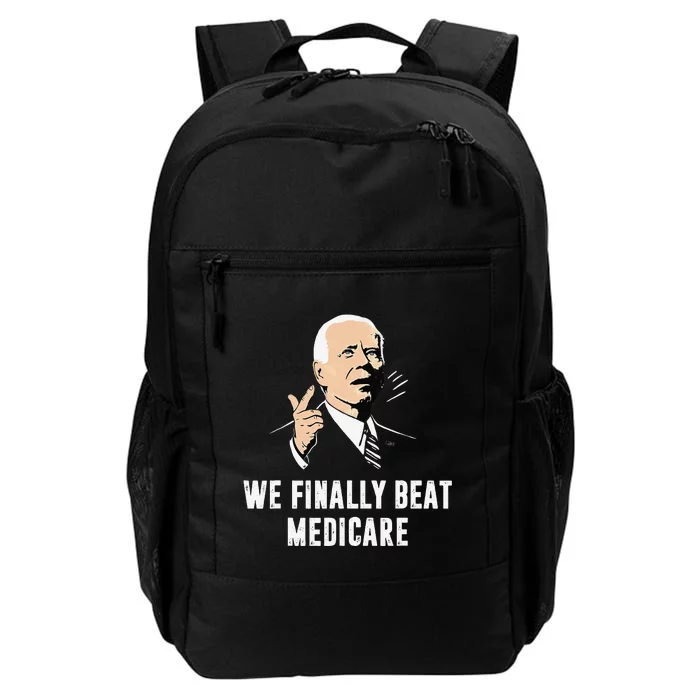 Joe Biden We Finally Beat Medicare Funny Anti Biden Gift Daily Commute Backpack