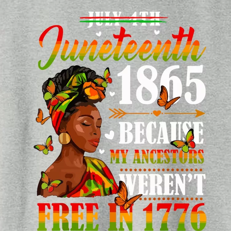 Juneteenth Black Women Because My Ancestor Werent Free 1776 Women's Crop Top Tee