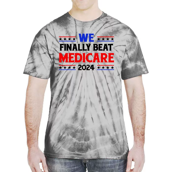 Joe Biden We Finally Beat Medicare Funny Anti Biden Tie-Dye T-Shirt