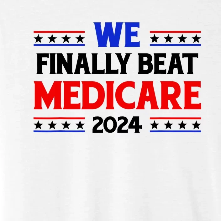 Joe Biden We Finally Beat Medicare Funny Anti Biden ChromaSoft Performance T-Shirt