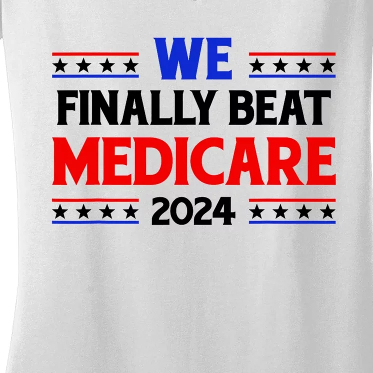 Joe Biden We Finally Beat Medicare Funny Anti Biden Women's V-Neck T-Shirt