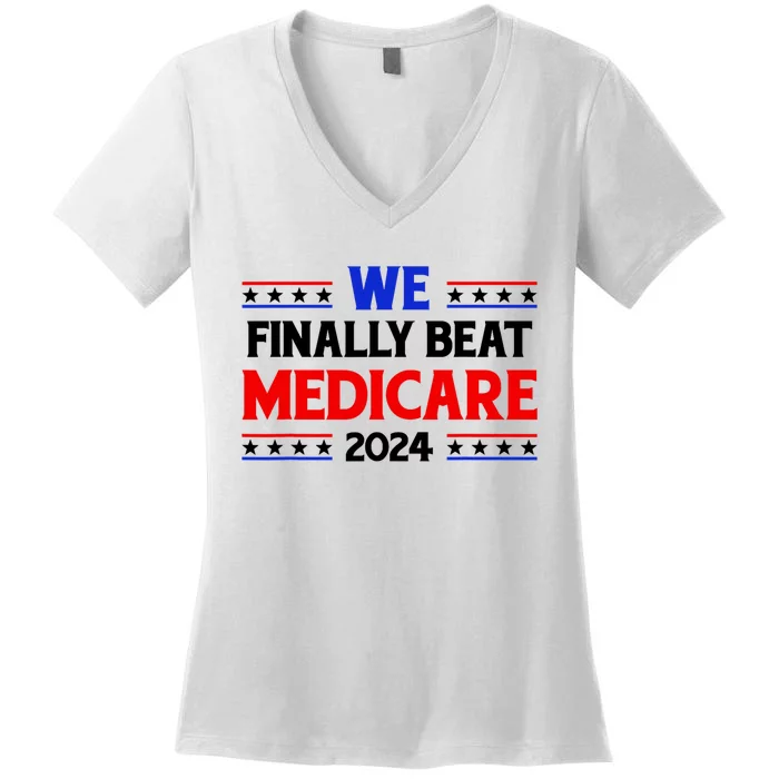 Joe Biden We Finally Beat Medicare Funny Anti Biden Women's V-Neck T-Shirt