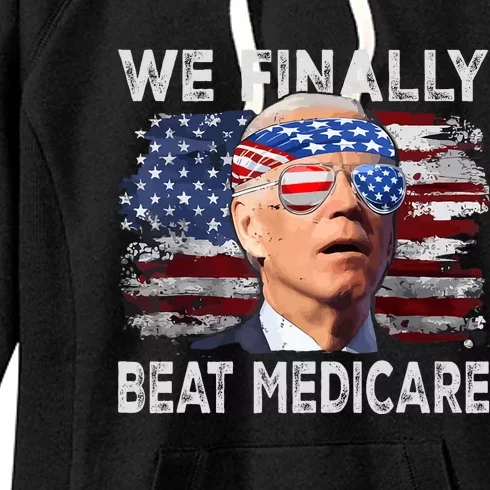 Joe Biden We Finally Beat Medicare Funny Biden Women's Fleece Hoodie