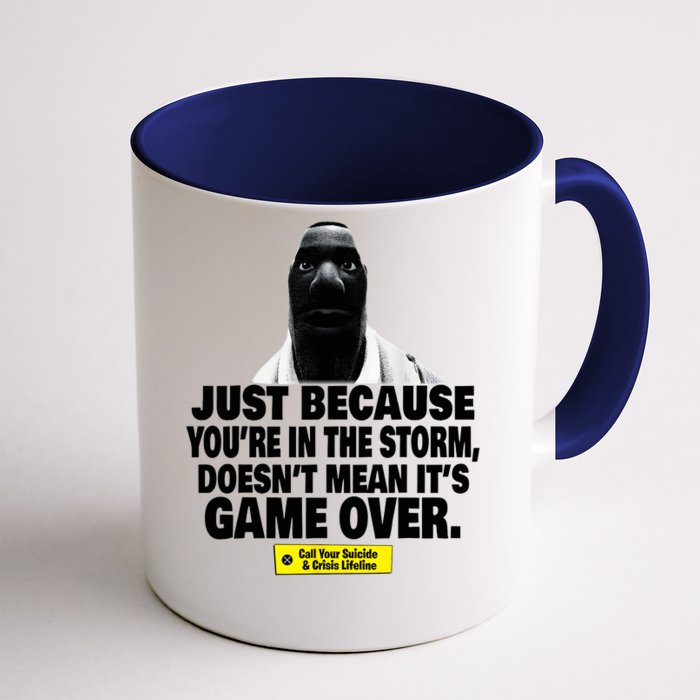 Just Because YouRe In The Storm DoesnT Mean ItS Game Over Front & Back Coffee Mug