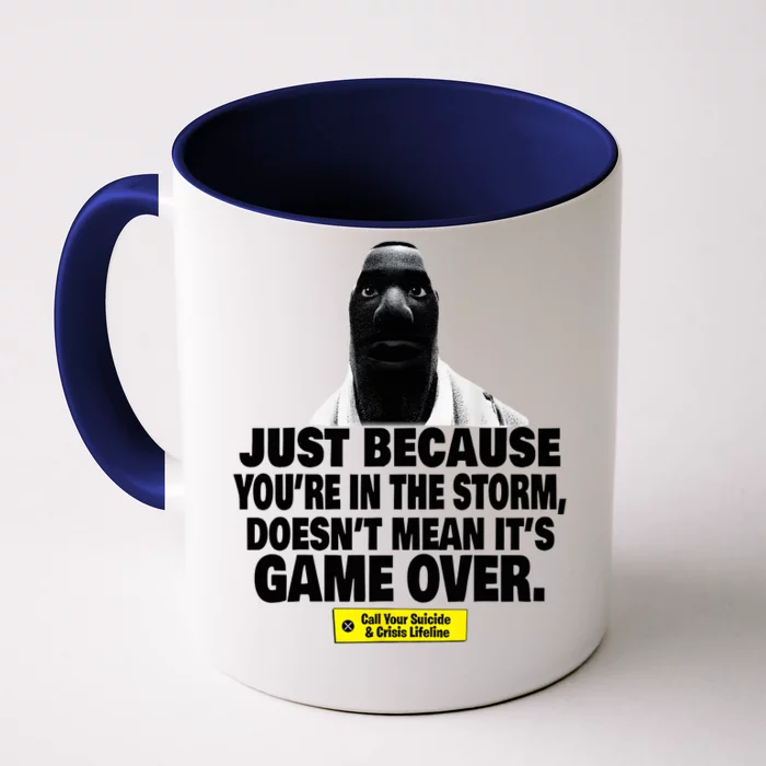 Just Because YouRe In The Storm DoesnT Mean ItS Game Over Front & Back Coffee Mug