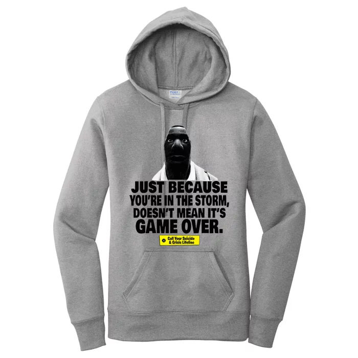 Just Because YouRe In The Storm DoesnT Mean ItS Game Over Women's Pullover Hoodie