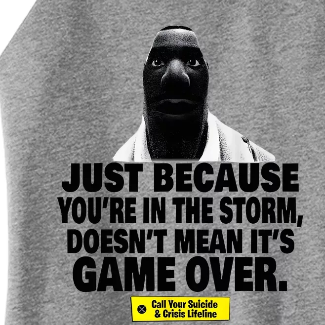 Just Because YouRe In The Storm DoesnT Mean ItS Game Over Women’s Perfect Tri Rocker Tank