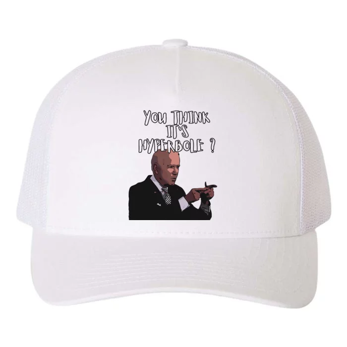 Joe Biden You Thing Its Hyperbole Vote For Kamala Yupoong Adult 5-Panel Trucker Hat