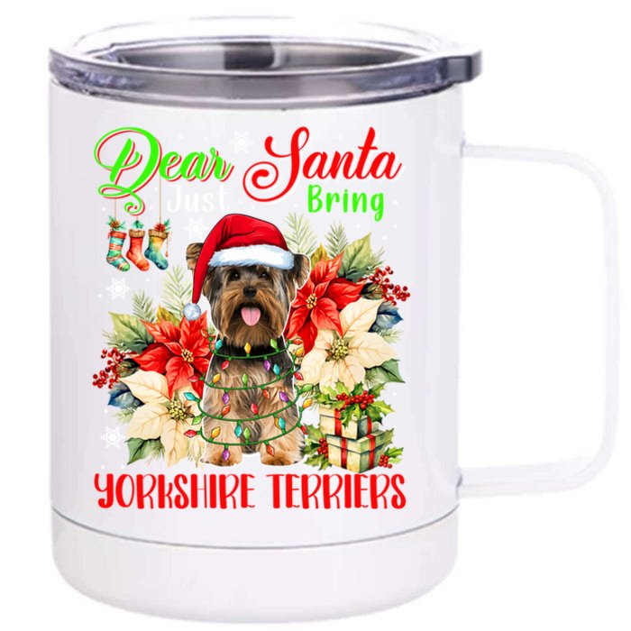 Just Bring Yorkshire Terriers Christmas Flowers Santa Dog Gift Front & Back 12oz Stainless Steel Tumbler Cup