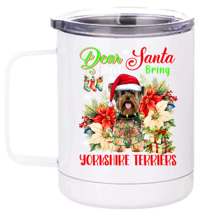 Just Bring Yorkshire Terriers Christmas Flowers Santa Dog Gift Front & Back 12oz Stainless Steel Tumbler Cup