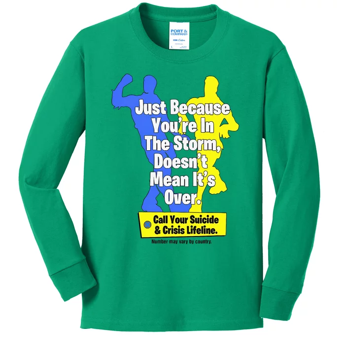 Just Because YouRe In The Storm Doesnt Mean ItS Over Kids Long Sleeve Shirt