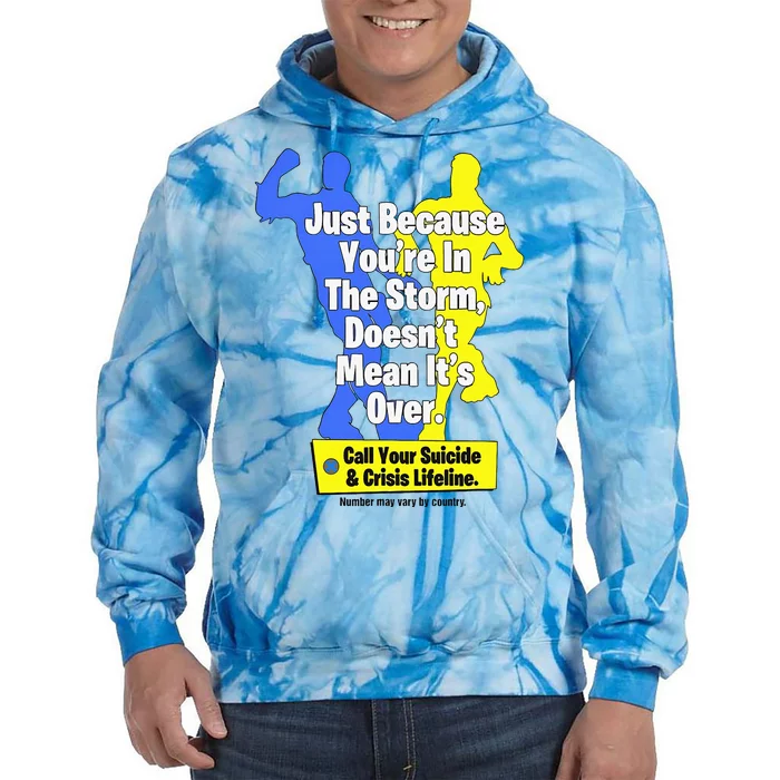 Just Because YouRe In The Storm Doesnt Mean ItS Over Tie Dye Hoodie