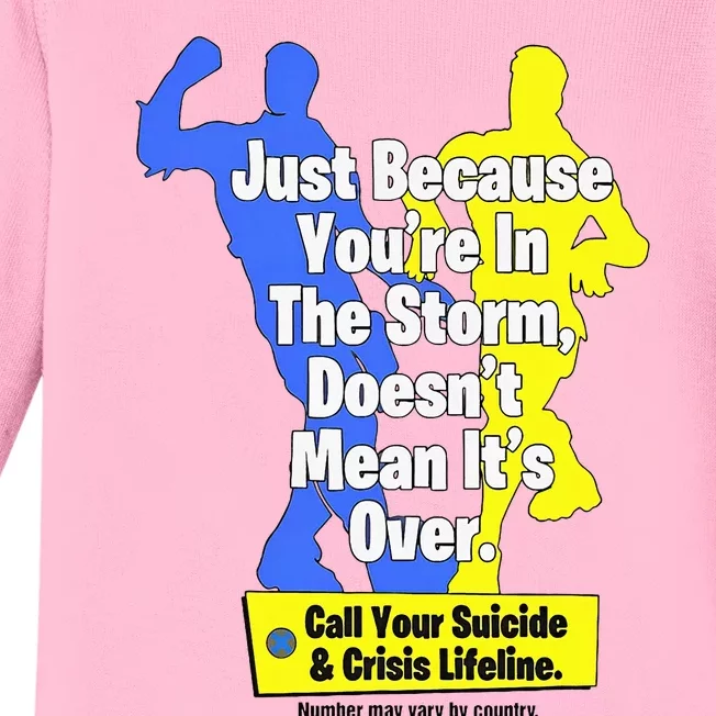 Just Because YouRe In The Storm Doesnt Mean ItS Over Baby Long Sleeve Bodysuit