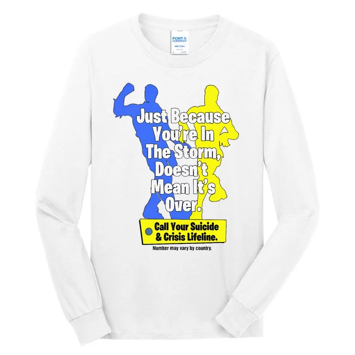 Just Because YouRe In The Storm Doesnt Mean ItS Over Tall Long Sleeve T-Shirt