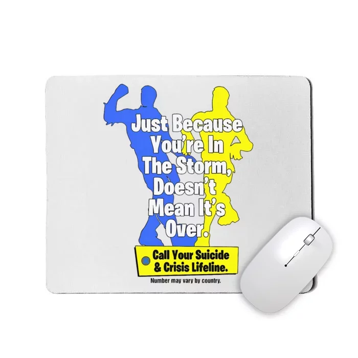 Just Because YouRe In The Storm Doesnt Mean ItS Over Mousepad