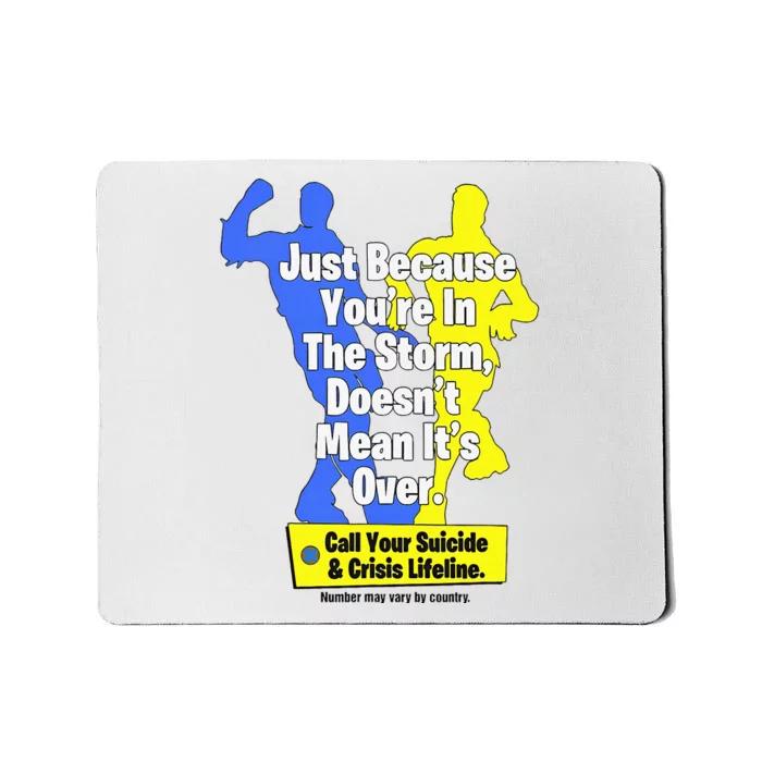 Just Because YouRe In The Storm Doesnt Mean ItS Over Mousepad