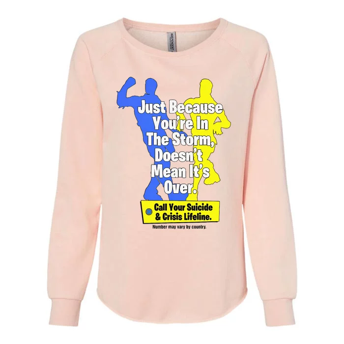 Just Because YouRe In The Storm Doesnt Mean ItS Over Womens California Wash Sweatshirt