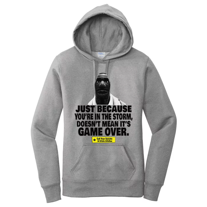 Just Because YouRe In The Storm DoesnT Mean ItS Game Over Women's Pullover Hoodie