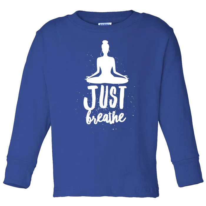 Just Breathe Yoga Namaste Spiritual Zen Meditation Meaningful Gift Toddler Long Sleeve Shirt