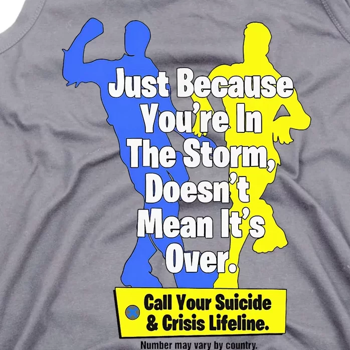 Just Because YouRe In The Storm Doesnt Mean ItS Over Tank Top