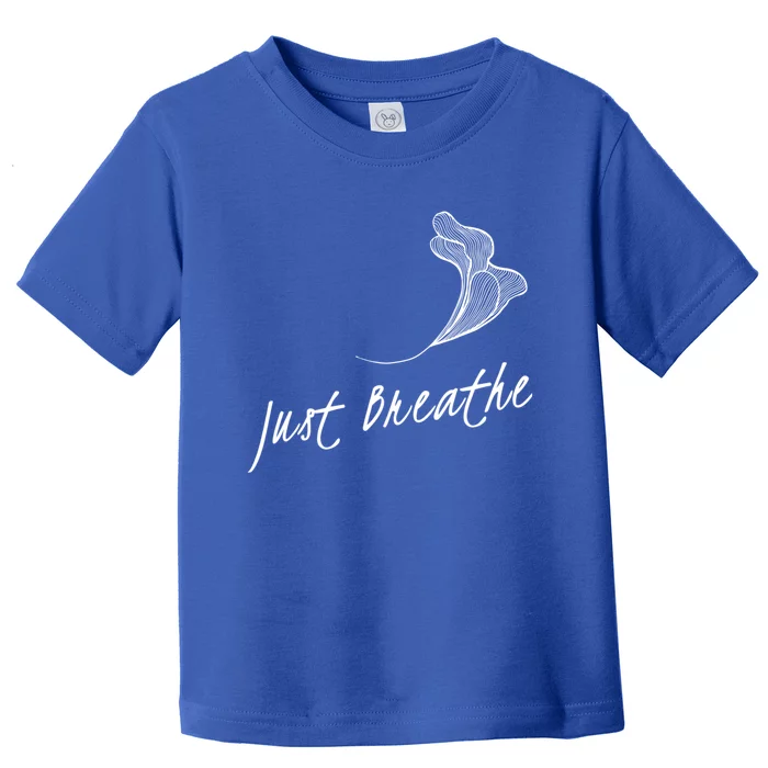 Just Breathe Yoga Gift Toddler T-Shirt