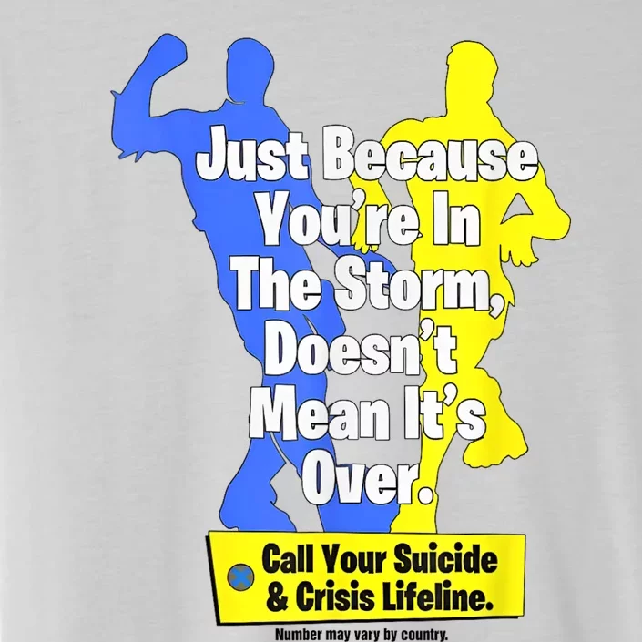 Just Because Youre In The Storm Doesnt Mean Its Over ChromaSoft Performance T-Shirt