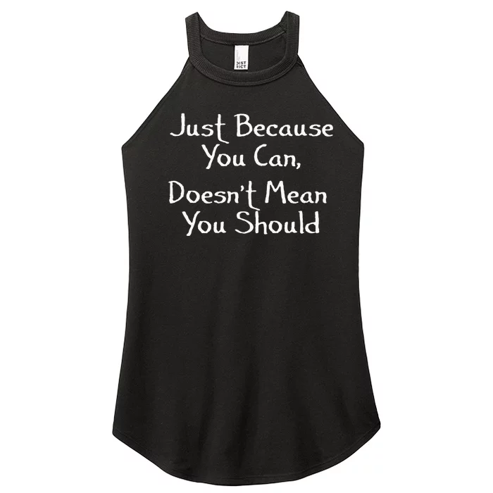 Just Because You Can Doesnt Mean You Should Women’s Perfect Tri Rocker Tank