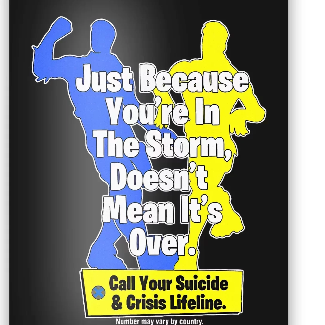 Just Because YouRe In The Storm DoesnT Mean ItS Over Poster