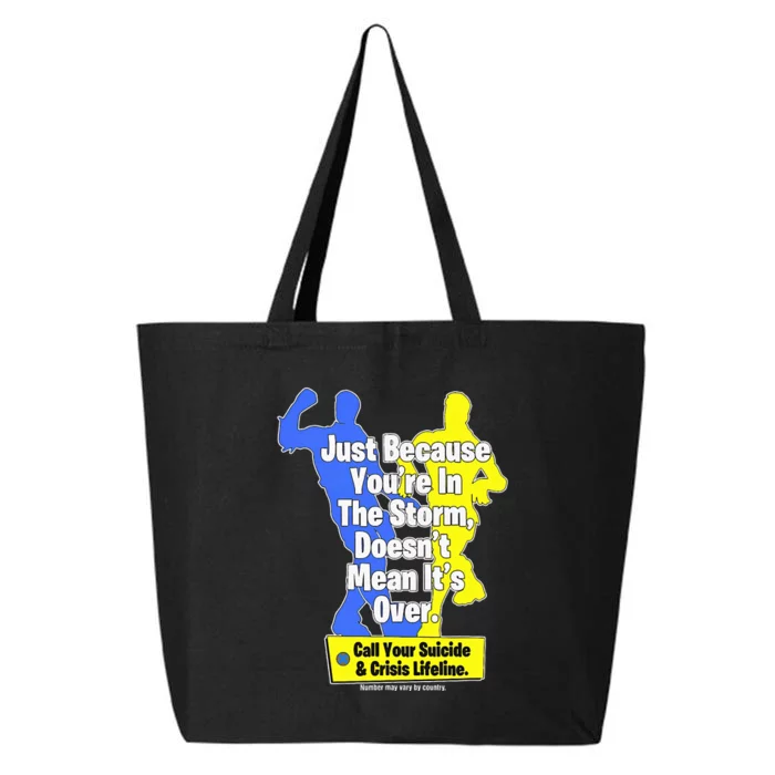 Just Because YouRe In The Storm DoesnT Mean ItS Over 25L Jumbo Tote