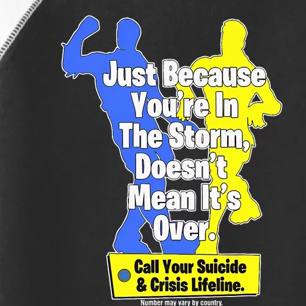 Just Because YouRe In The Storm DoesnT Mean ItS Over Toddler Fine Jersey T-Shirt