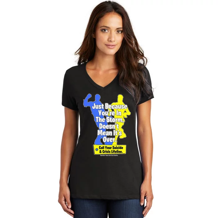 Just Because YouRe In The Storm DoesnT Mean ItS Over Women's V-Neck T-Shirt