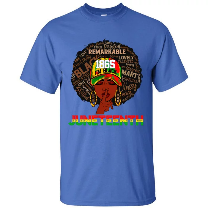 Juneteenth Celebrating 1865 Black History I Am Black Gift Tall T-Shirt