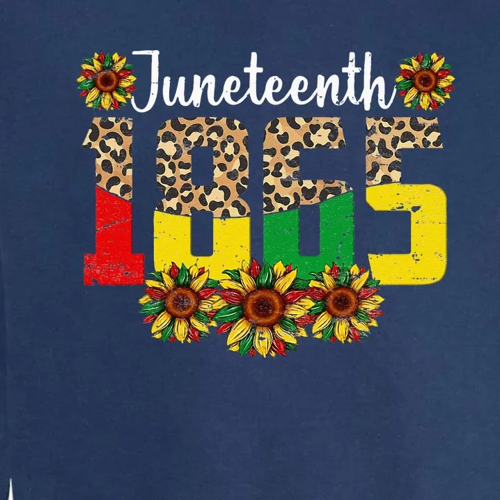 Juneteenth Celebrate 1865 Black History African American Garment-Dyed Sweatshirt