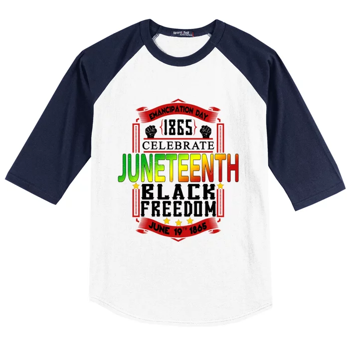 Juneteenth Celebrate 1865 Freedom Juneteenth Celebration Gift Baseball Sleeve Shirt