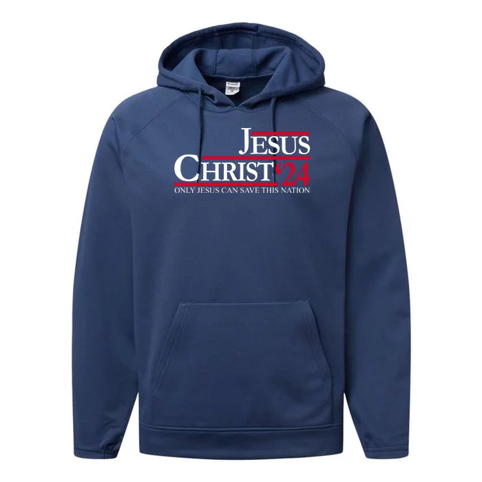 Jesus Christ 2024 Only Jesus Can Save This Nation Performance Fleece Hoodie