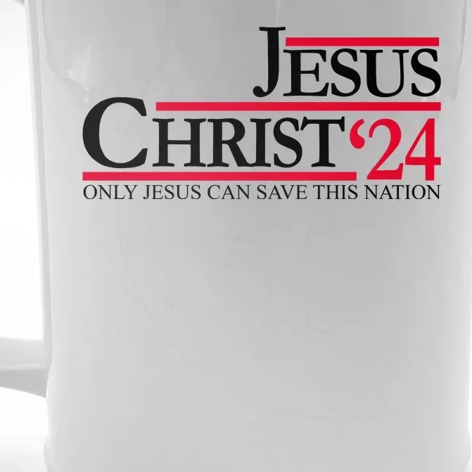 Jesus Christ 2024 Only Jesus Can Save This Nation Front & Back Beer Stein