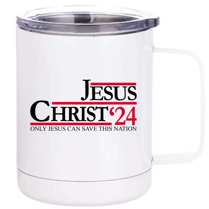 Jesus Christ 2024 Only Jesus Can Save This Nation Front & Back 12oz Stainless Steel Tumbler Cup