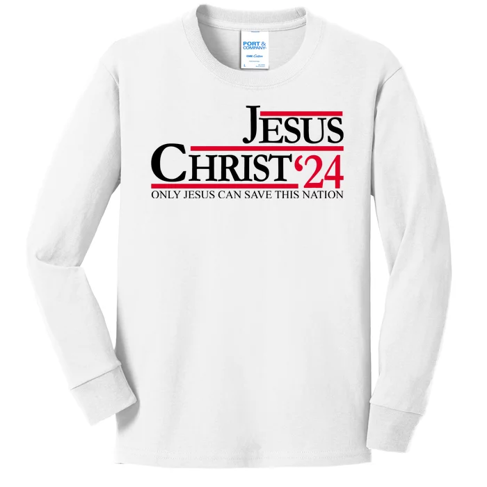 Jesus Christ 2024 Only Jesus Can Save This Nation Kids Long Sleeve Shirt