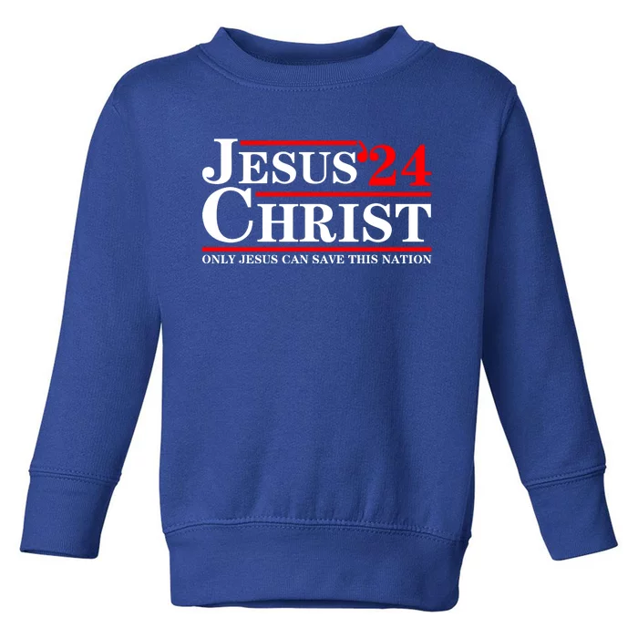 Jesus Christ 2024 Only Jesus Can Save This Nation Toddler Sweatshirt