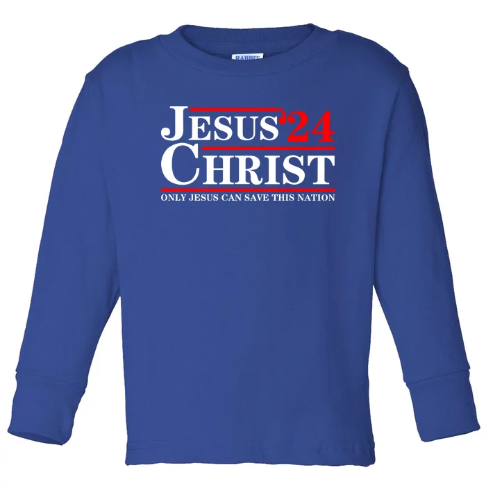 Jesus Christ 2024 Only Jesus Can Save This Nation Toddler Long Sleeve Shirt