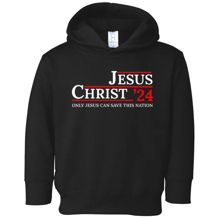 Jesus Christ 24 Only Jesus Can Save This Nation Toddler Hoodie