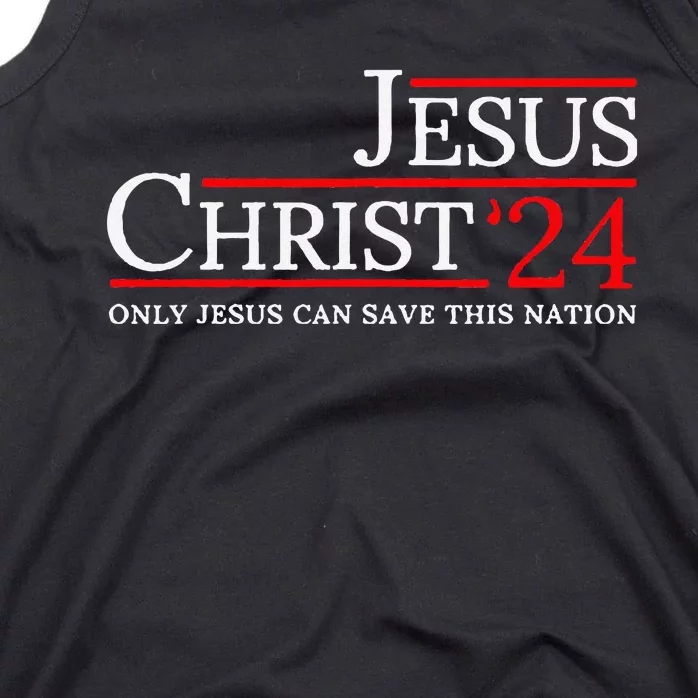 Jesus Christ 2024 Only Jesus Can Save This Nation Tank Top