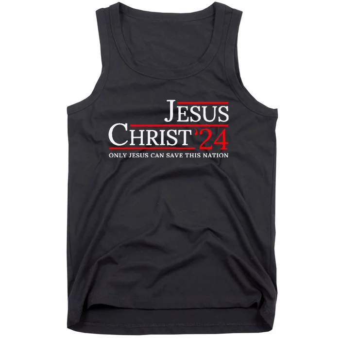 Jesus Christ 2024 Only Jesus Can Save This Nation Tank Top