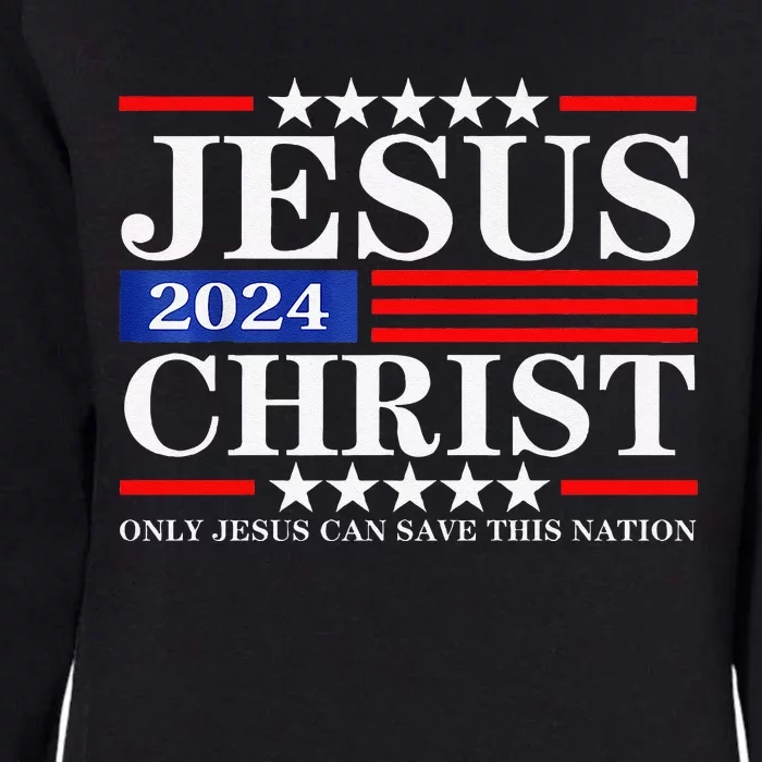 Jesus Christ 2024 Only Jesus Can Save This Nation Premium Womens California Wash Sweatshirt