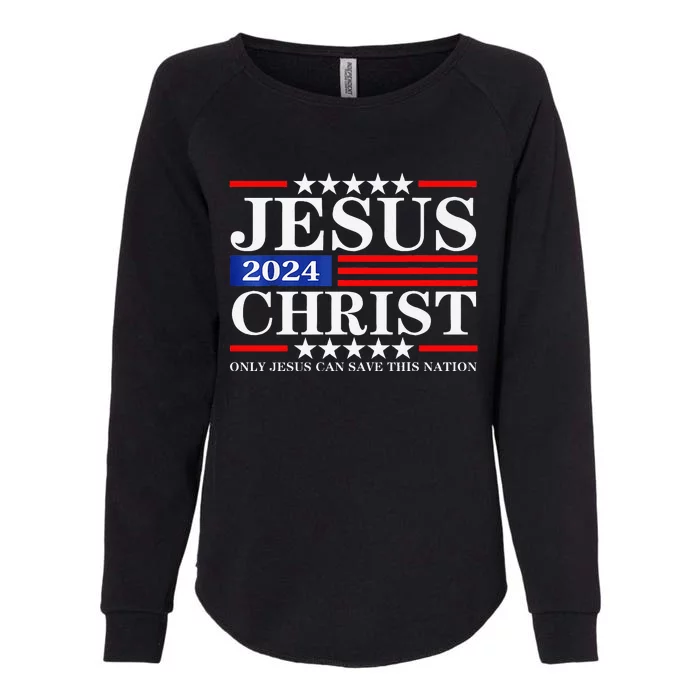 Jesus Christ 2024 Only Jesus Can Save This Nation Premium Womens California Wash Sweatshirt