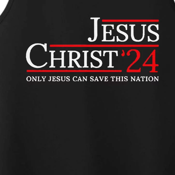 Jesus Christ 2024 Only Jesus Can Save This Nation Performance Tank