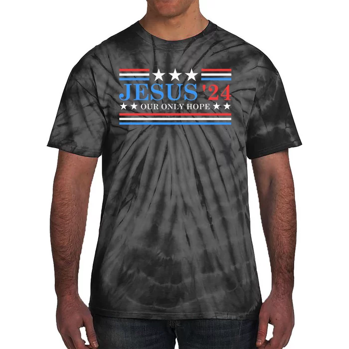 Jesus Christ 2024 President Usa Election Political Parody Tie-Dye T-Shirt